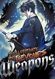 The Illegitimate Who Devours Weapons