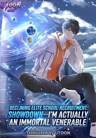Declining Elite School Recruitment: Showdown-I’m Actually an Immortal Venerable