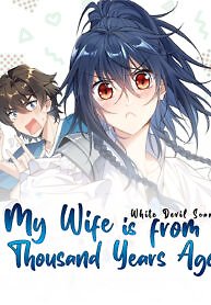 My Wife Is From a Thousand Years Ago