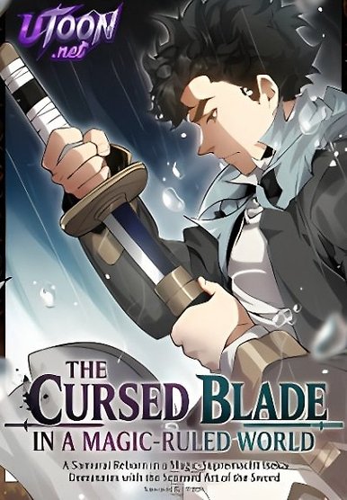 The Cursed Blade in a Magic‑Ruled World A Samurai Reborn in a Magic‑Supremacist Isekai Dominates with the Scorned Art of the Swor