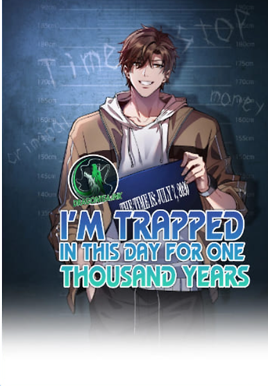 I’m Trapped In This Day For One Thousand Years